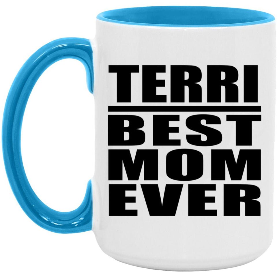 Terri Best Mom Ever - 15oz Accent Mug Blue
