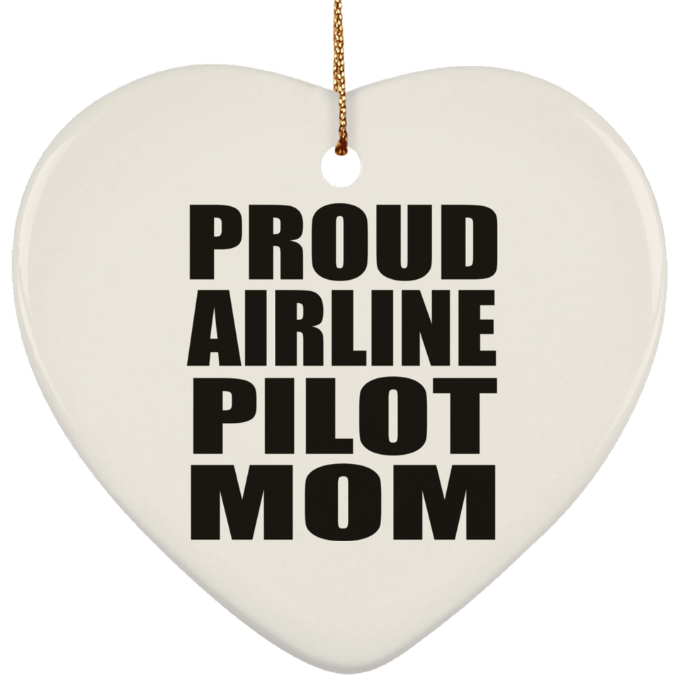Proud Airline Pilot Mom - Heart Ornament