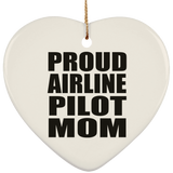 Proud Airline Pilot Mom - Heart Ornament
