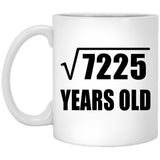 85th Birthday Square Root of 7225 Years Old - 11oz Coffee Mug