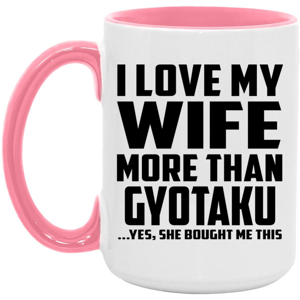 I Love My Wife More Than Gyotaku - 15oz Accent Mug Pink