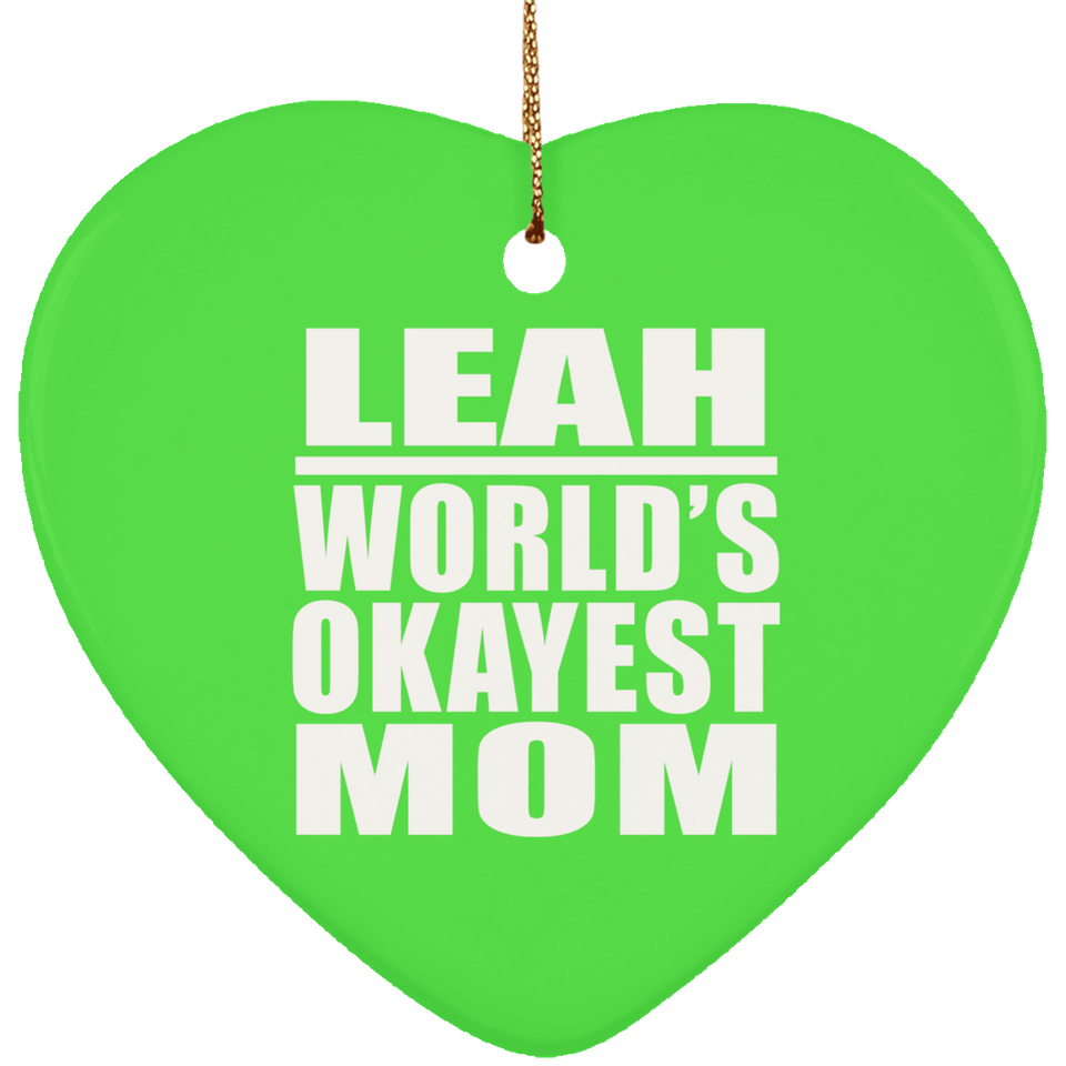 Leah World's Okayest Mom - Heart Ornament