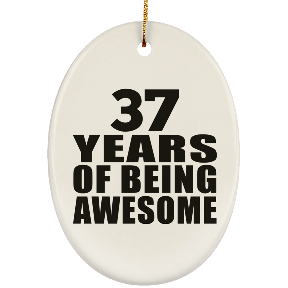 37th Birthday 37 Years Of Being Awesome - Oval Ornament