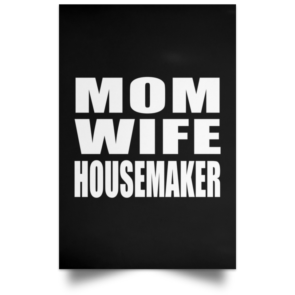 Mom Wife Housemaker - Poster Portrait