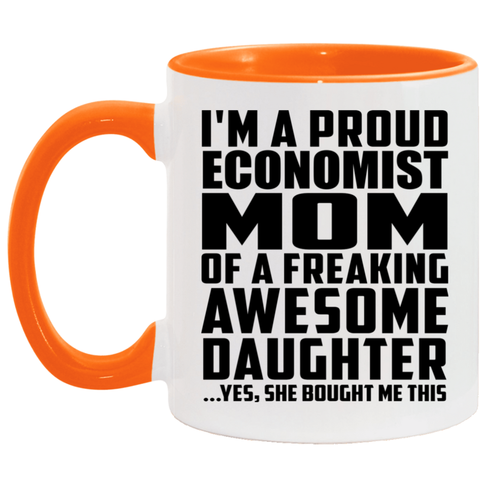 Proud Economist Mom Of Awesome Daughter - 11oz Accent Mug Orange