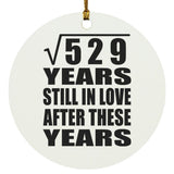 23rd Anniversary Square Root of 529 Years Still In Love - Circle Ornament