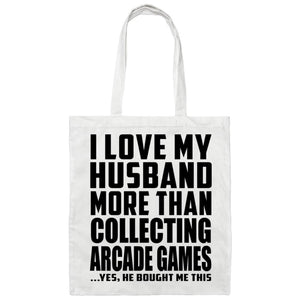 I Love My Husband More Than Collecting Arcade Games - Tote Bag White