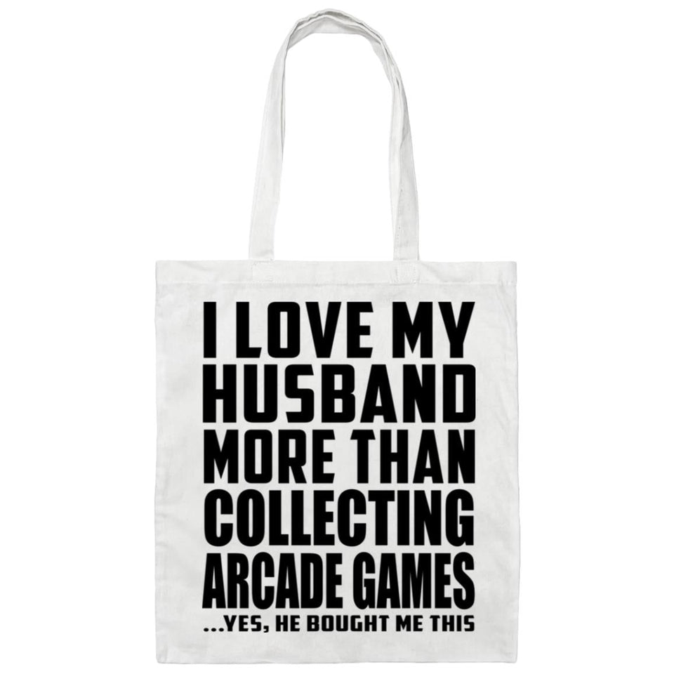 I Love My Husband More Than Collecting Arcade Games - Tote Bag White