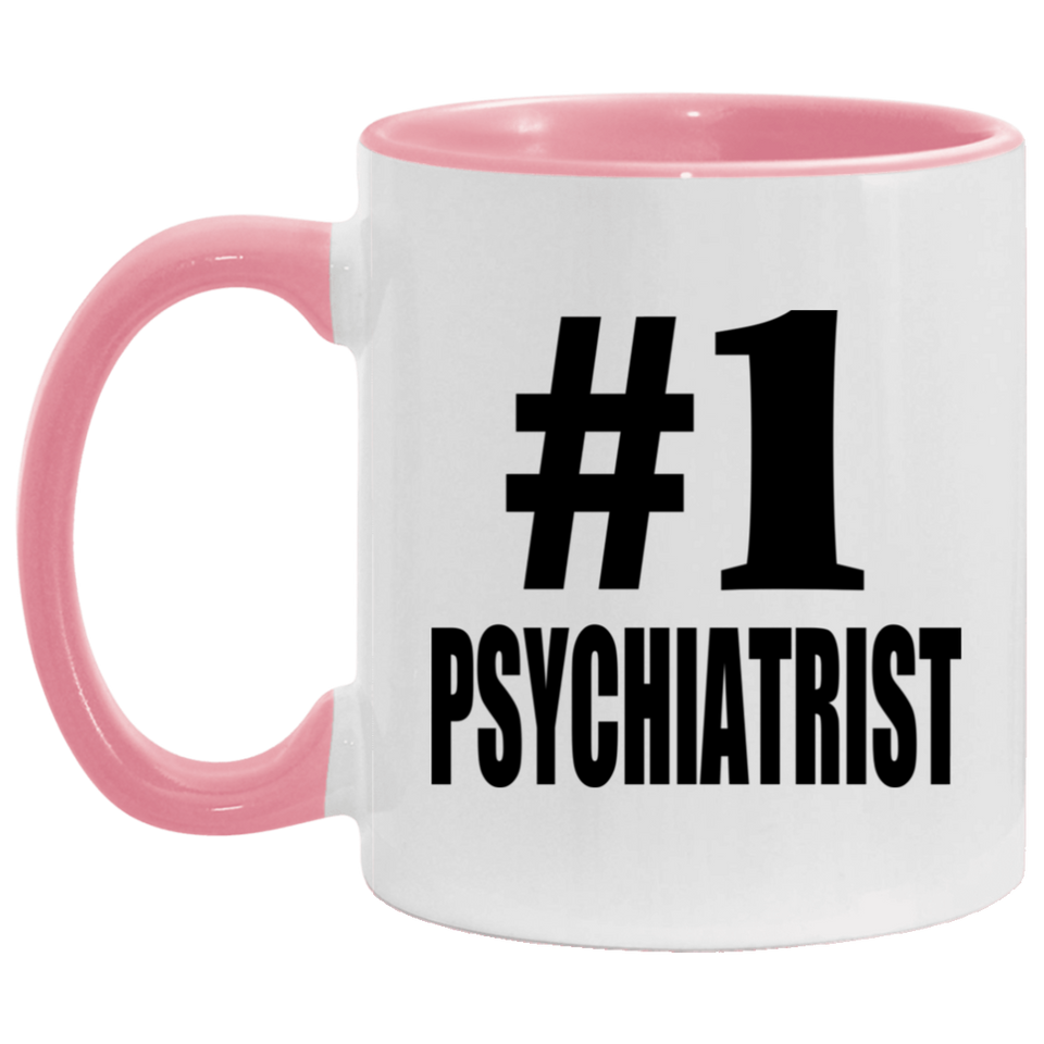Number One #1 Psychiatrist - 11oz Accent Mug Pink