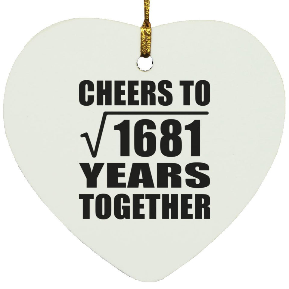 41st Anniversary Cheers To Square Root of 1681 Years Together - Heart Ornament