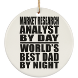 Market Research Analyst By Day World's Best Dad By Night - Circle Ornament
