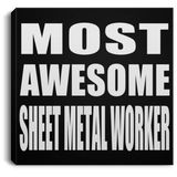 Most Awesome Sheet Metal Worker - Canvas Square