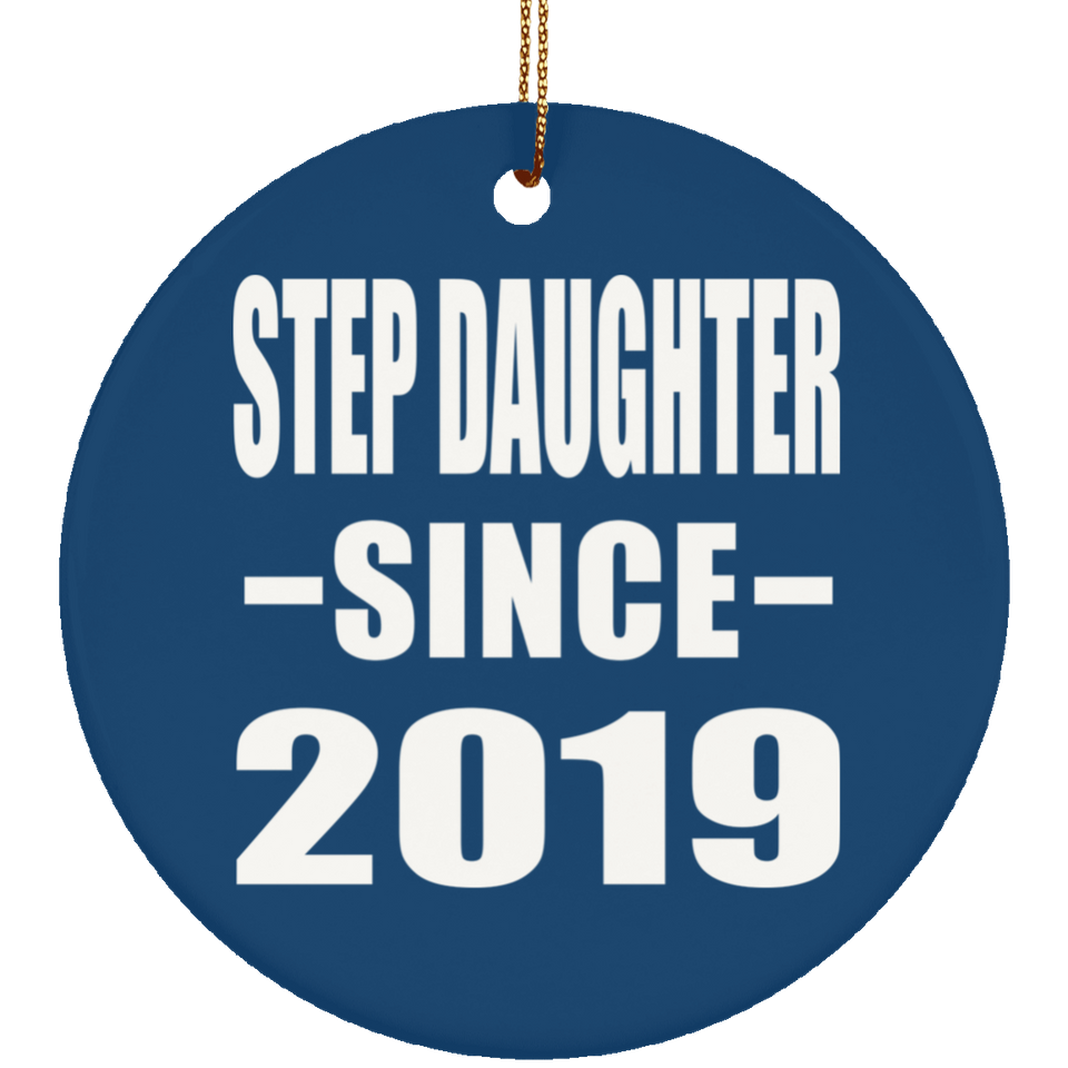 Step Daughter Since 2019 - Circle Ornament