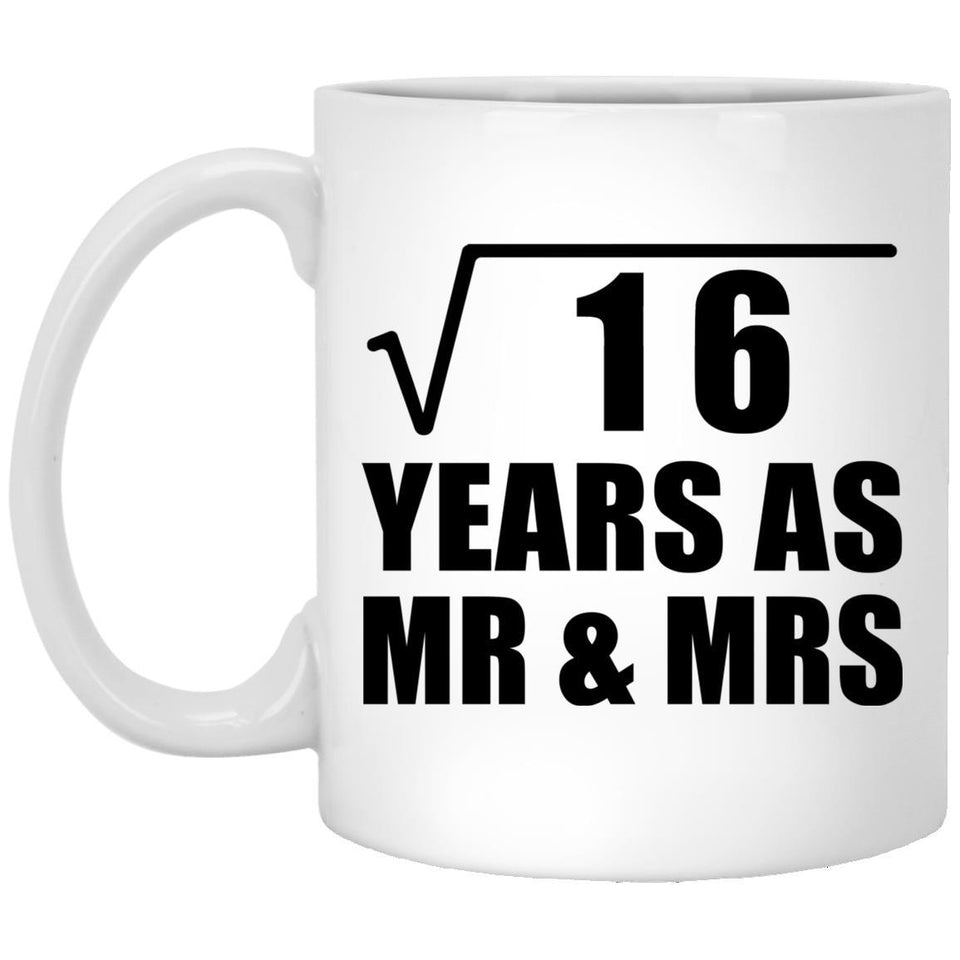 4th Anniversary Square Root of 16 Years As Mr & Mrs - 11oz Coffee Mug