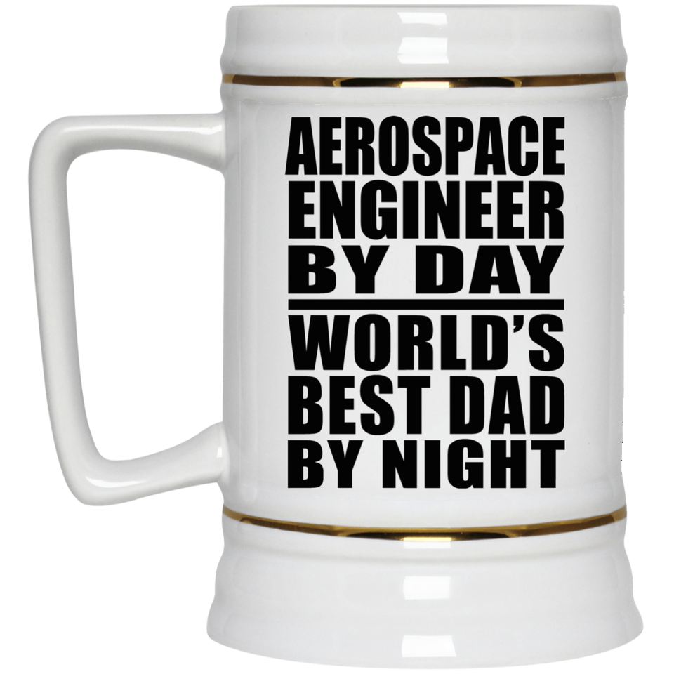 Aerospace Engineer By Day World's Best Dad By Night - Beer Stein
