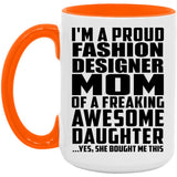 Proud Fashion Designer Mom Of Awesome Daughter - 15oz Accent Mug Orange