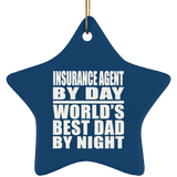 Insurance Agent By Day World's Best Dad By Night - Star Ornament