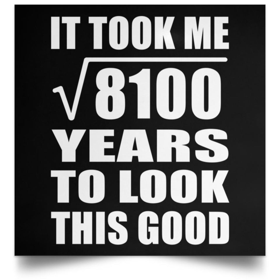90th Birthday Took Square Root of 8100 Years To Look Good - Poster Square