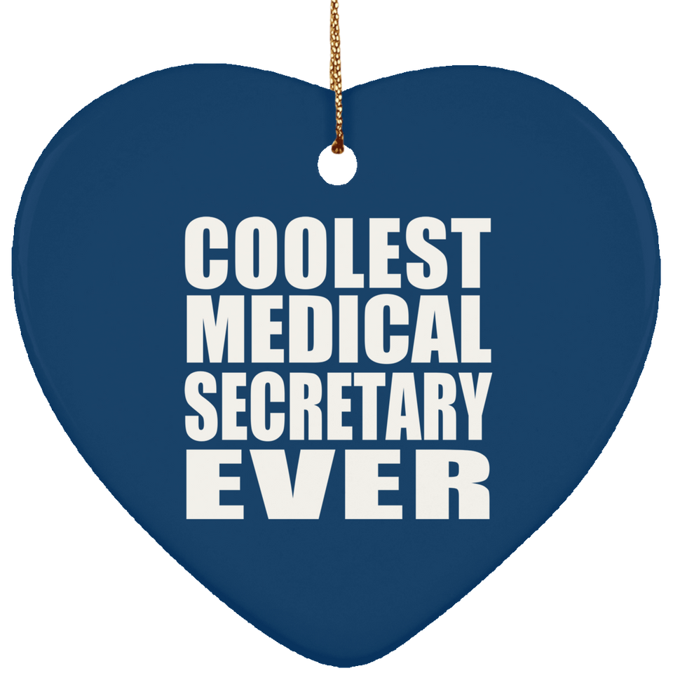 Coolest Medical Secretary Ever - Heart Ornament