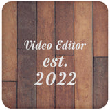 Video Editor Established Est. 2022 - Drink Coaster E