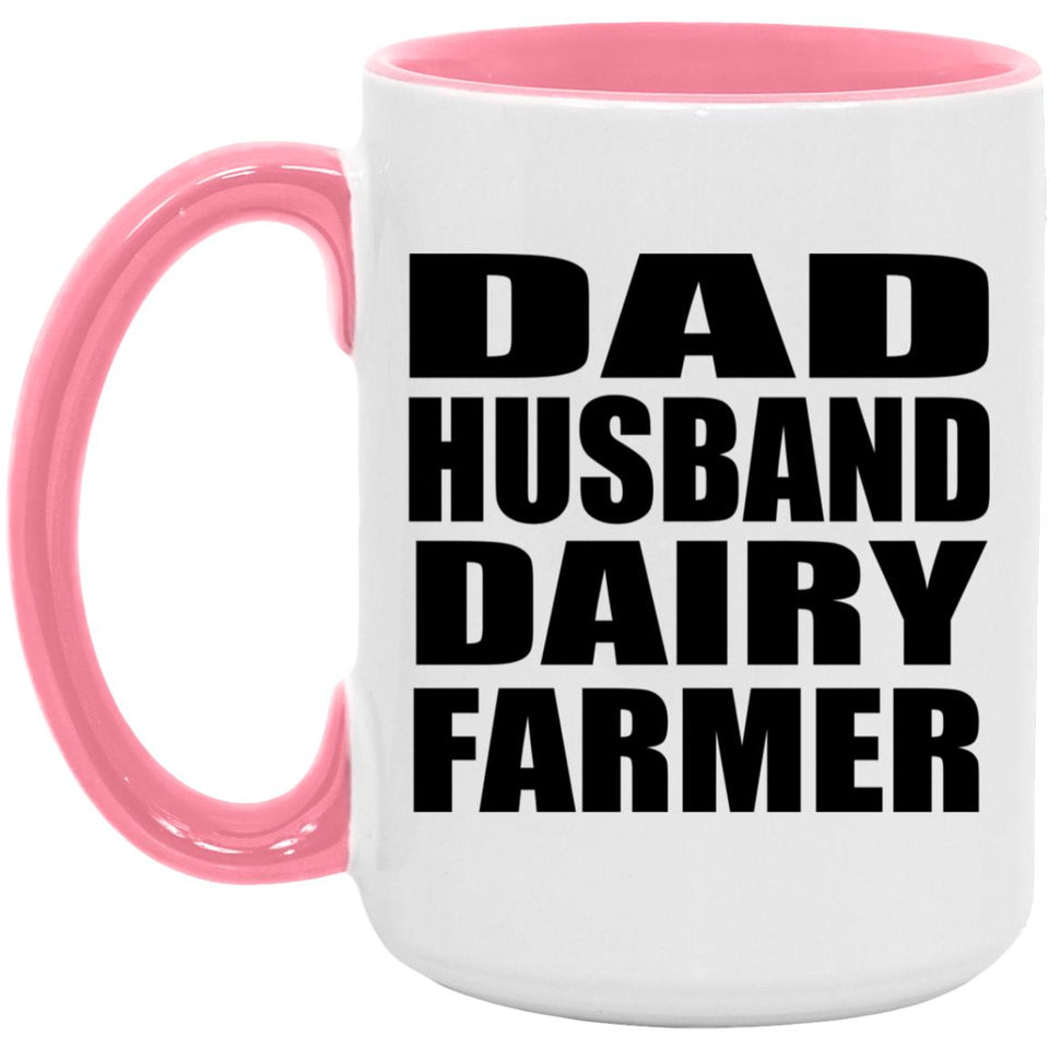Dad Husband Dairy Farmer - 15oz Accent Mug Pink