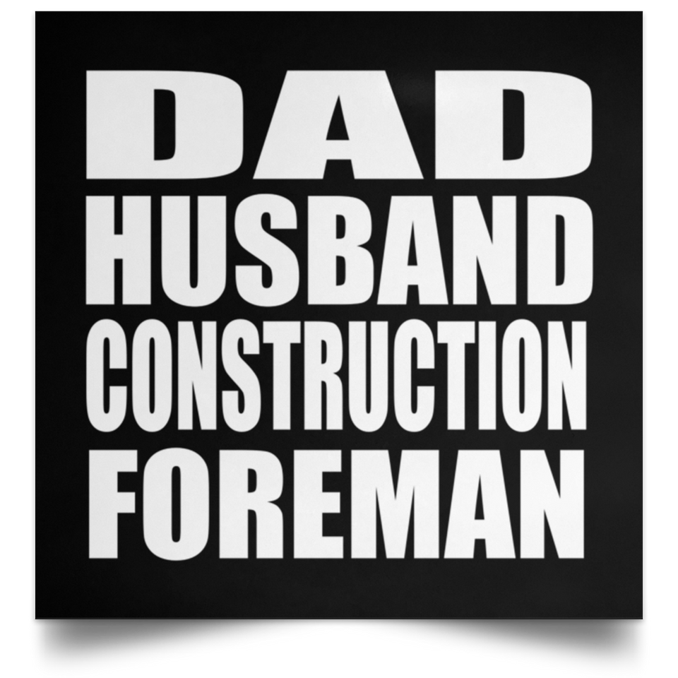 Dad Husband Construction Foreman - Poster Square