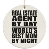 Real Estate Agent By Day World's Best Mom By Night - Circle Ornament