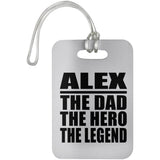 Alex The Dad The Hero The Legend - Luggage Bag Tag