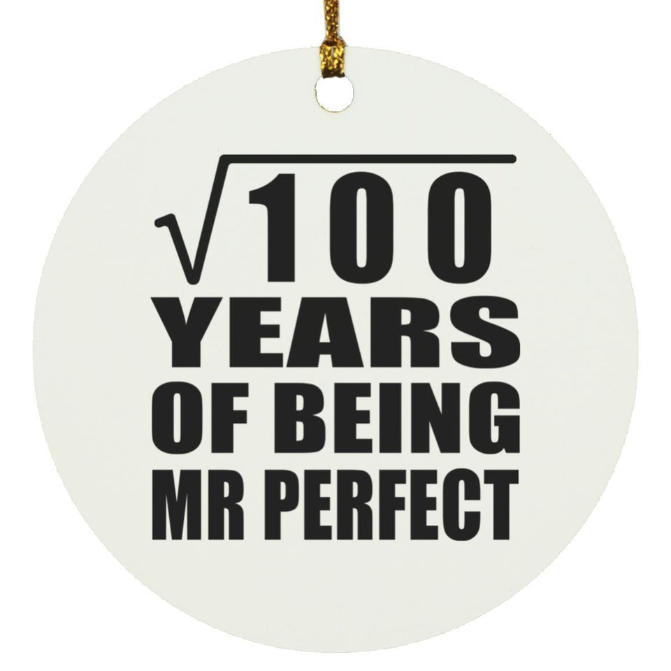 10th Anniversary Square Root of 100 Years of Mr Perfect - Circle Ornament