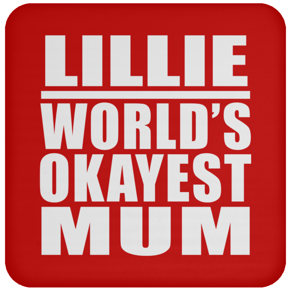 Lillie World's Okayest Mum - Drink Coaster