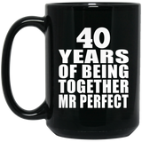 40th Anniversary 40 Years Of Being Mr Perfect - 15 Oz Coffee Mug Black