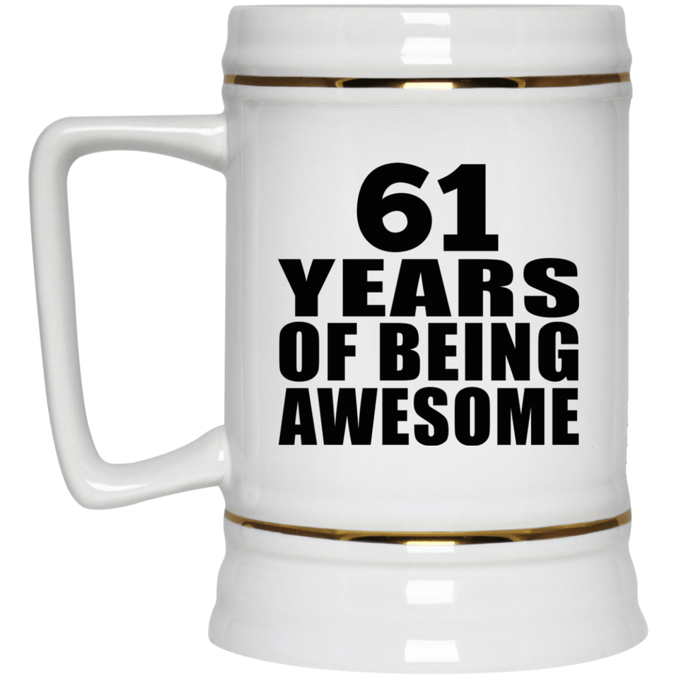 61st Birthday 61 Years Of Being Awesome - Beer Stein