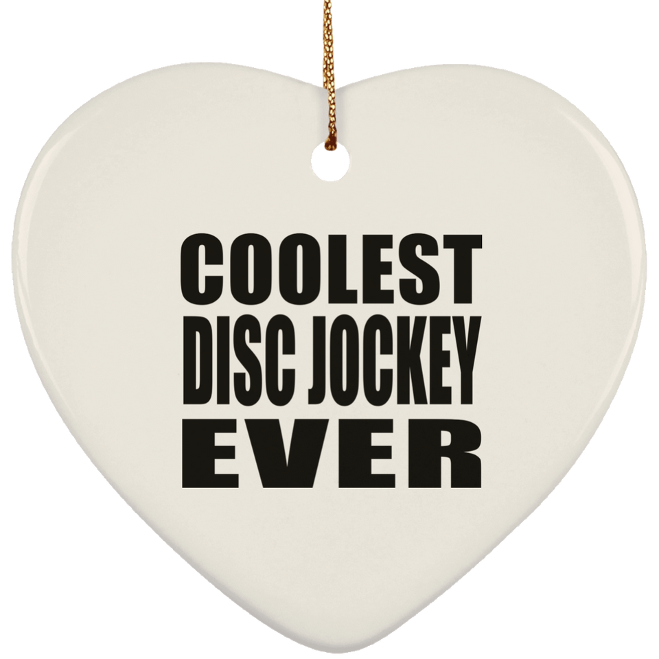Coolest Disc Jockey Ever - Heart Ornament