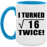 8th Birthday I Turned Square Root of 16 Twice - 15oz Accent Mug Blue