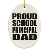 Proud School Principal Dad - Oval Ornament