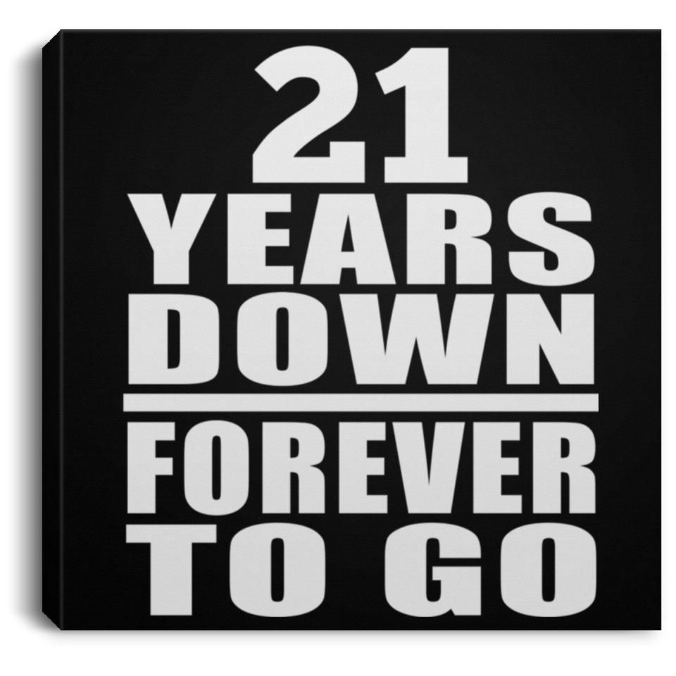 21st Anniversary 21 Years Down Forever to Go - Canvas Square