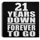 21st Anniversary 21 Years Down Forever to Go - Canvas Square