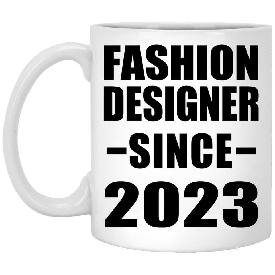 Fashion Designer Since 2023 - 11oz Coffee Mug