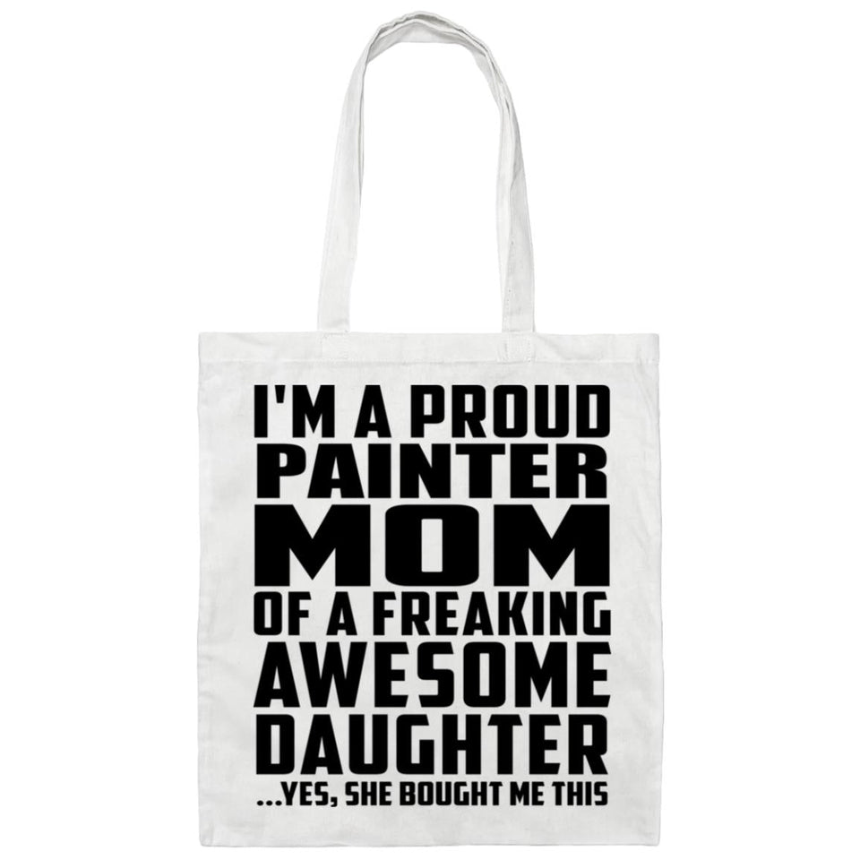 Proud Painter Mom Of Awesome Daughter - Tote Bag White