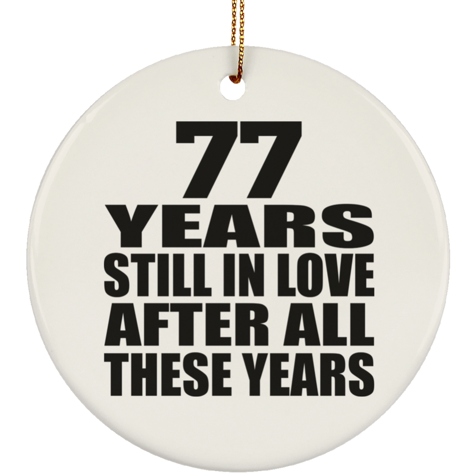 77th Anniversary 77 Years Still In Love After These Years - Circle Ornament