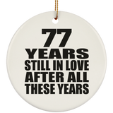 77th Anniversary 77 Years Still In Love After These Years - Circle Ornament