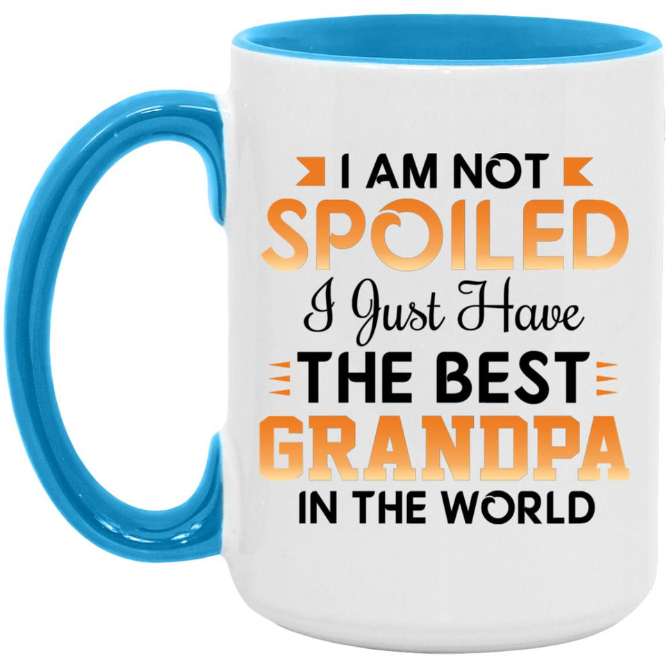 I Am Not Spoiled I Just Have The Best Grandpa In The World - 15oz Accent Mug Blue