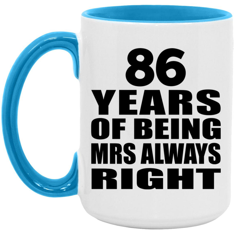 86th Anniversary 86 Years of Being Mrs Always Right - 15oz Accent Mug Blue
