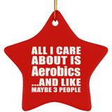 All I Care About Is Aerobics - Star Ornament