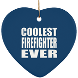 Coolest Firefighter Ever - Heart Ornament