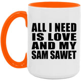 All I Need Is Love And My Sam Sawet - 15oz Accent Mug Orange