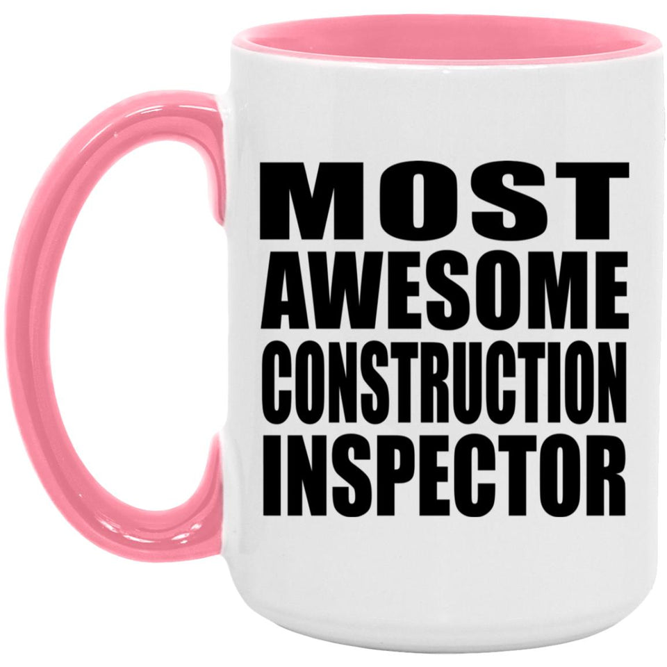 Most Awesome Construction Inspector - 15oz Accent Mug Pink