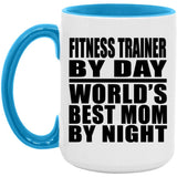 Fitness Trainer By Day World's Best Mom By Night - 15oz Accent Mug Blue