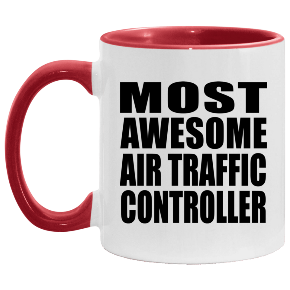 Most Awesome Air Traffic Controller - 11oz Accent Mug Red
