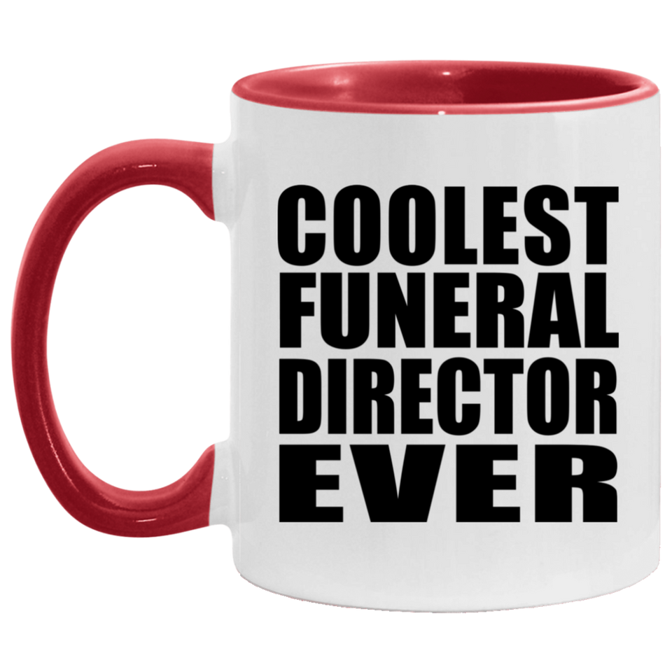 Coolest Funeral Director Ever - 11oz Accent Mug Red